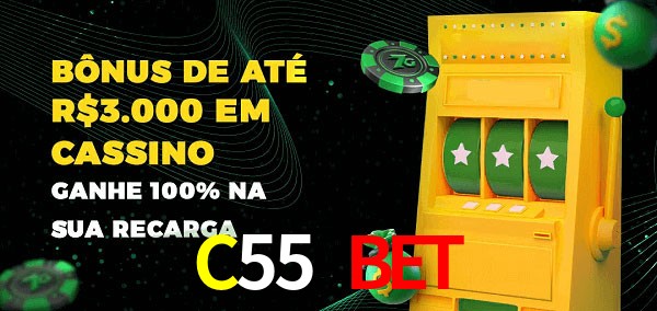 C55 Bet melhor bônus de depósito